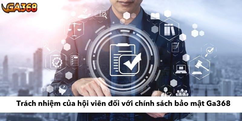Trách nhiệm của hội viên đối với chính sách bảo mật Ga368