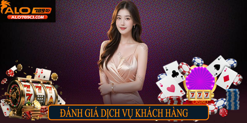 Đánh giá dịch vụ khách hàng