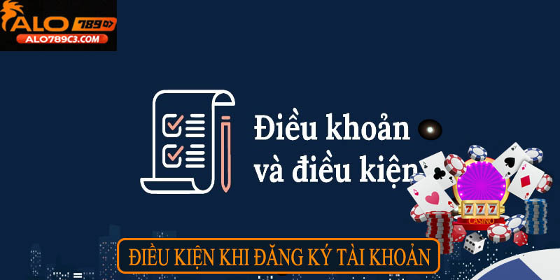 Điều kiện khi đăng ký tài khoản
