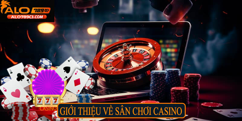 Giới thiệu về sân chơi casino