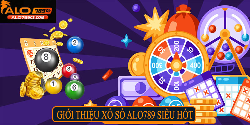 Giới thiệu xổ số Alo789 siêu hot