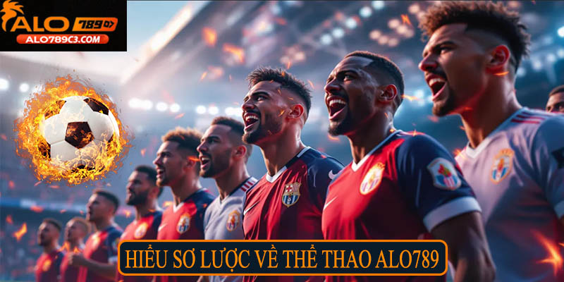 Hiểu sơ lược về thể thao alo789
