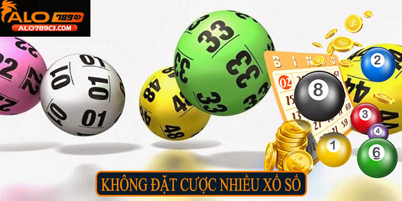 Không đặt cược nhiều xổ số